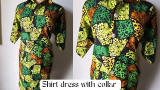 How to Cut and Sew  Ankara Style SHIRT DRESS with COLLAR | Beginner's Tutorial