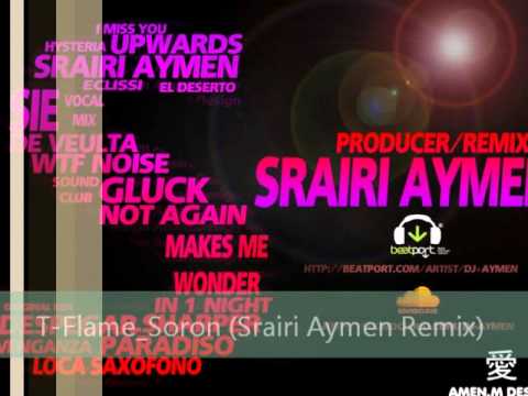 T-Flame_Soron (Srairi Aymen Remix)[Demo]