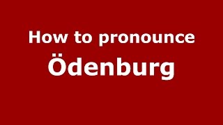 How to pronounce &ouml;denburg