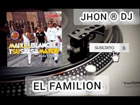 El Familion (( MAYKEL BLANCO )) JHON ® DJ