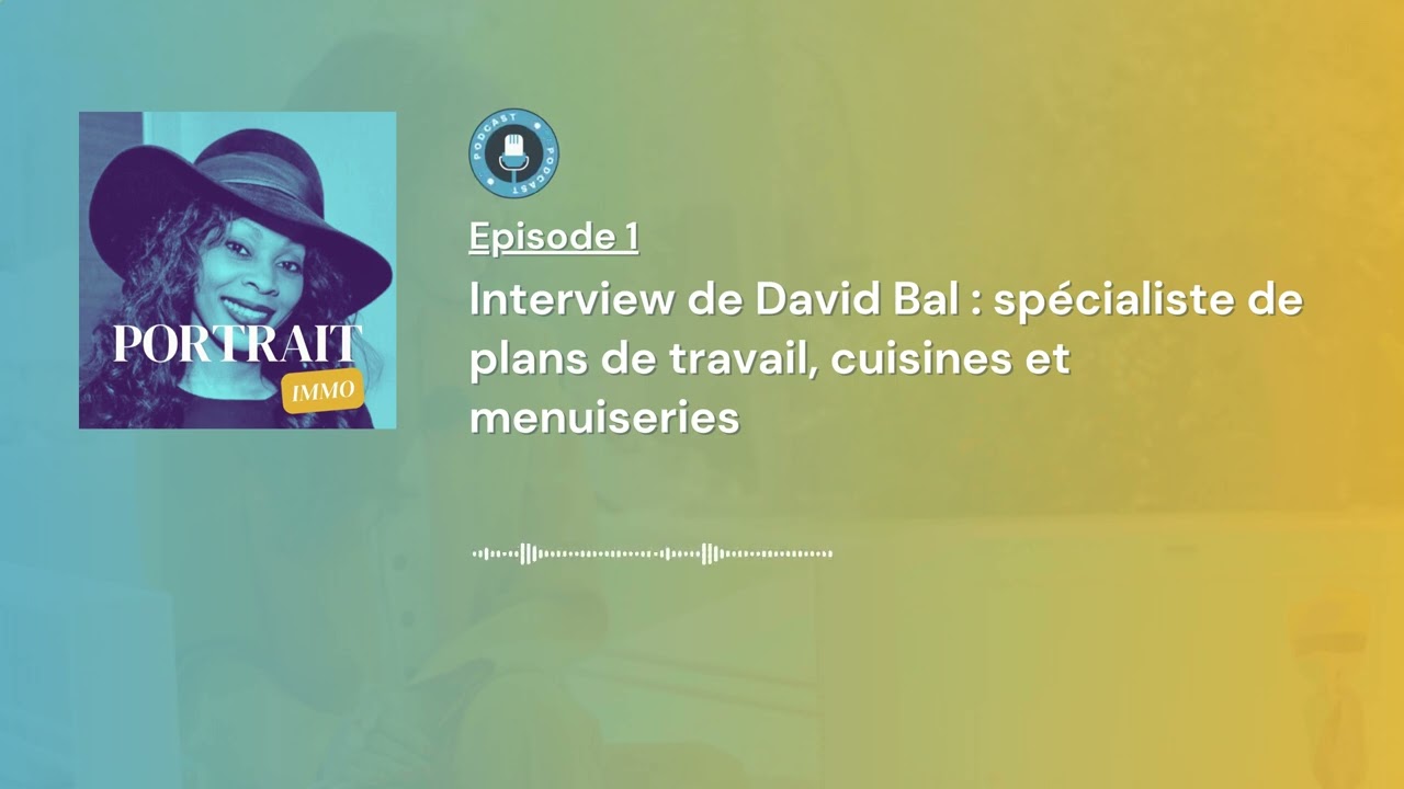 David Bal, spécialiste de plans de travail, cuisines et menuiseries - Portrait Immo