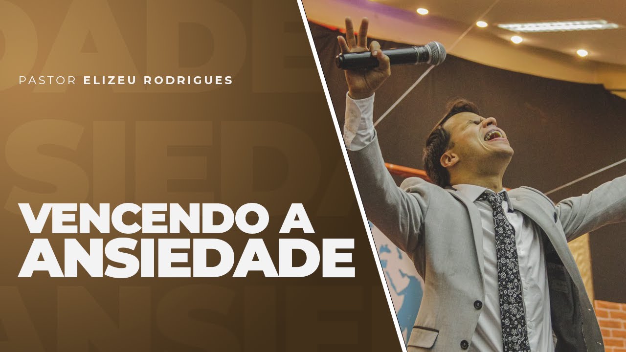 Pr. Elizeu Rodrigues | Vencendo a ANSIEDADE