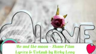 [Lyrics+Vietsub] Me and the moon - Shane Filan