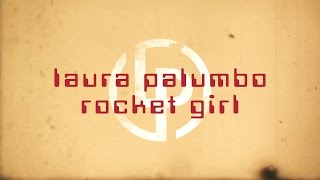 Rocket Girl-Official Lyric Video Laura Palumbo