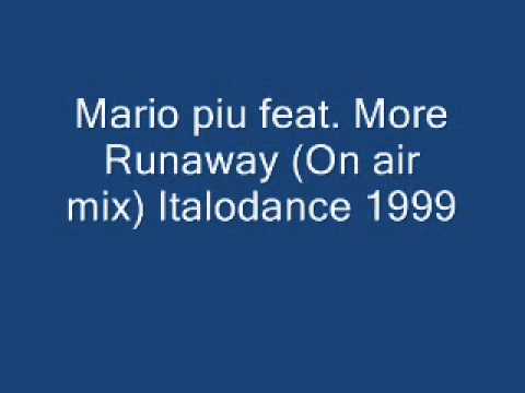 Mario piu feat. More Runaway (On air mix) Italodance 1999.wmv