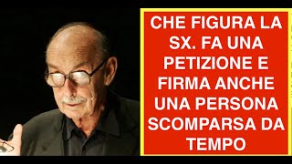 CHE FIGURA LA SX. FA UNA PETIZIONE E FIRMA ANCHE UNA PERSONA SCOMPARSA DA TEMPO