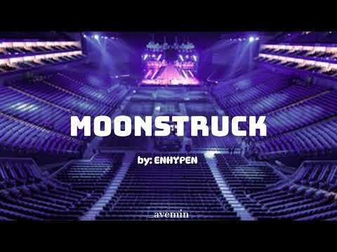 Moonstruck - ENHYPEN | but you're in an empty arena