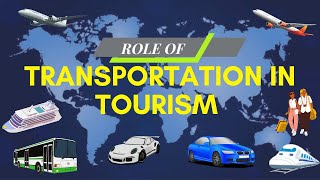 Role of Transportation in Tourism || Tourism Geography