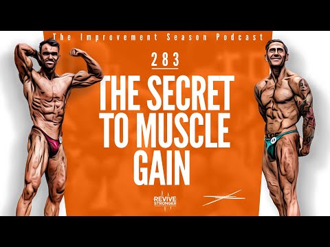 283: The Secret To Muscle Gain - The Improvement Season Podcast