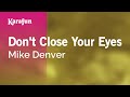 Karaoke Don't Close Your Eyes - Mike Denver ...