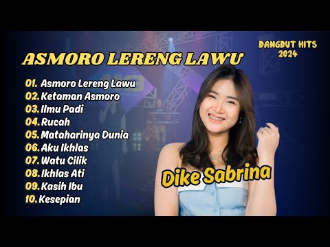 DIKE SABRINA | ASMORO LERENG LAWU | KETAMAN ASMORO | DANGDUT HITS 2024