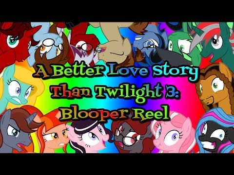 A Better Love Story Than Twilight 3: Blooper Reel
