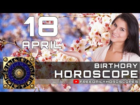 April 18 - Birthday Horoscope Personality