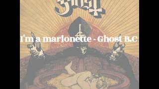 I&#39;m a marionette (lyrics) - Ghost B.C