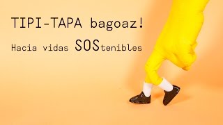 TIPI-TAPA bagoaz! Hacia vidas SOStenibles