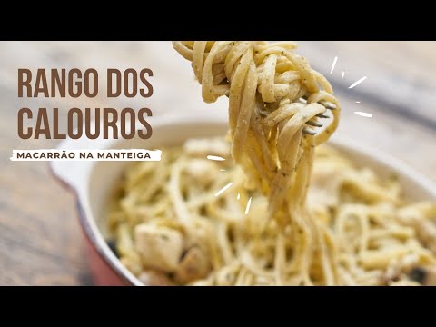 RANGO DOS CALOUROS - EPISÓDIO 01 - MACARRÃO NA MANTEIGA