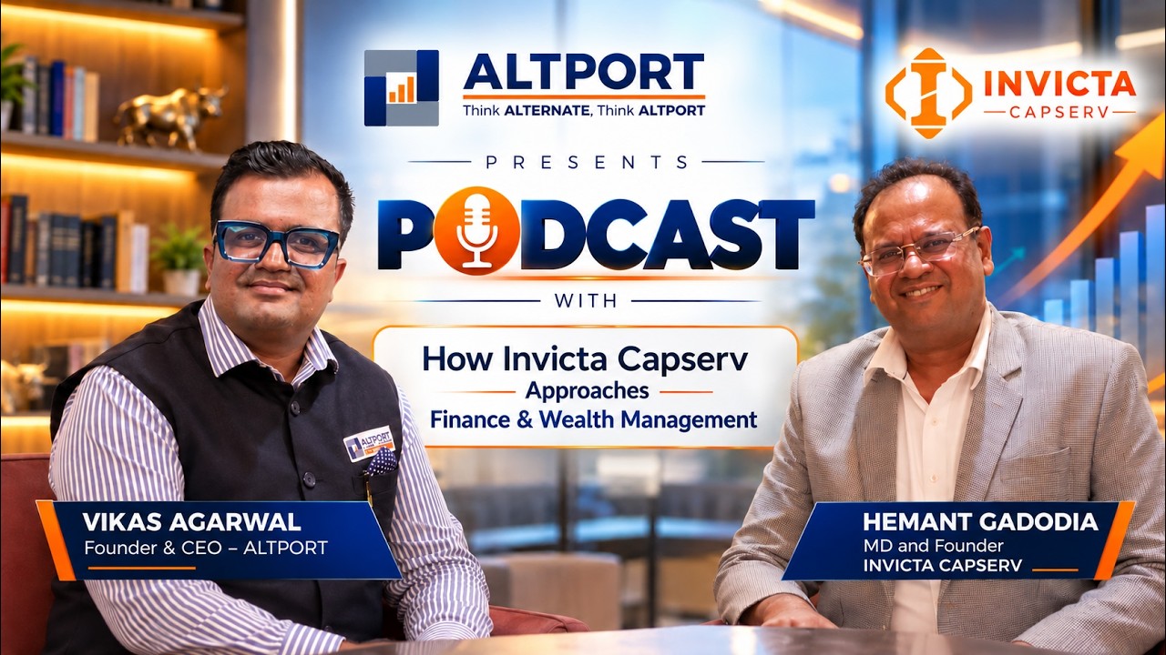How Invicta Capserv Approaches Finance & Wealth Management | Hemant Gadodia | ALTPORT Podcast