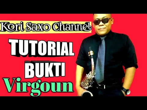 BUKTI VIRGOUN, SAXOPHONE TUTORIAL By KORI SAXO GURU KURSUS LES PRIVAT SAXOPHONE DI JAKARTA