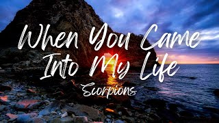Scorpions - When You Came into My Life (Lyrics)