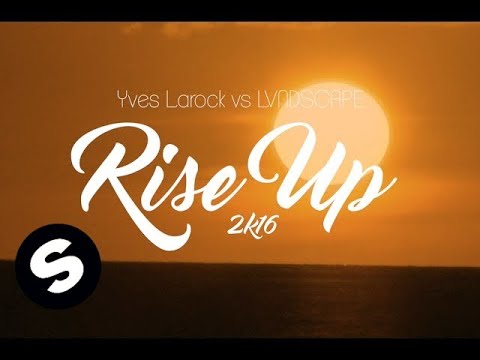 Yves Larock & LVNDSCAPE feat. Jaba - Rise Up 2k16 (Official Lyric Video)