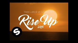 Yves Larock &amp; LVNDSCAPE feat. Jaba - Rise Up 2k16 (Official Lyric Video)
