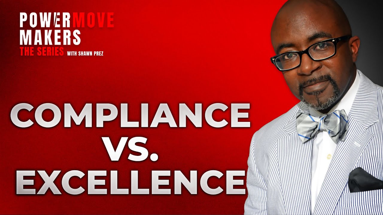 COMPLIANCE VS. EXCELLENCE - ALFRED EDMOND JR