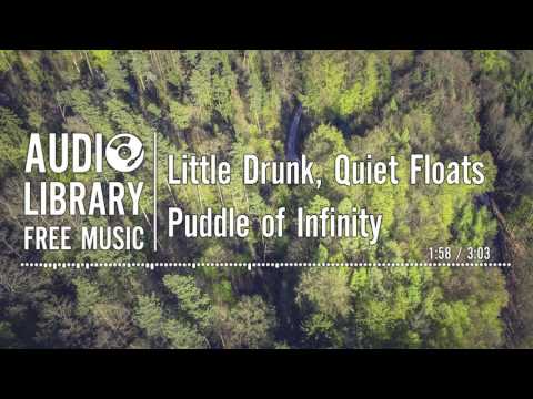 Little Drunk, Quiet Floats - Puddle of Infinity