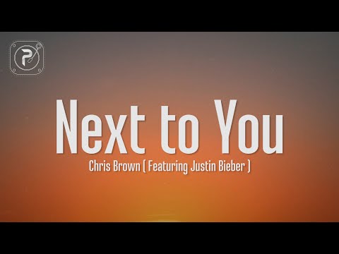 Chris Brown - Next To You  FT. Justin Bieber (Lyrics)