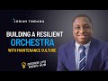 Building A Resilient Orchestra With Maintenance Culture Josiah Tindana