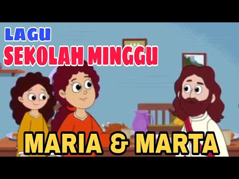 Dua orang bersaudara Maria dan Marta - Lagu Sekolah Minggu
