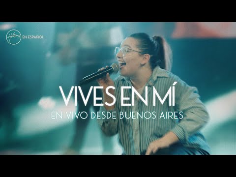 Vives En Mí (En Vivo desde Buenos Aires) | Hillsong en Español