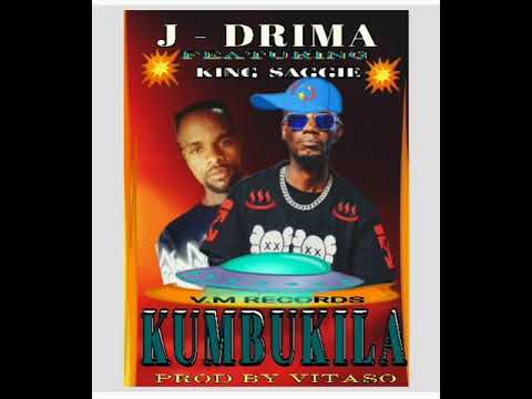 KUMBUKILA by J Drima ft King Saggi prod by Vitaso --