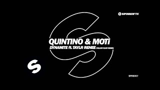 Quintino &amp; MOTi - Dynamite ft. Taylr Renee (Yellow Claw Remix) [OUT NOW]