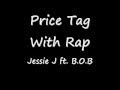 Jessie J ft. B.O.B - Price Tag (With Rap ...