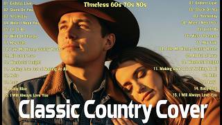 Endless Love, Stuck On You, Yesterday – Classic Country Music Timeless 60s, 70s, 80s ✨💖🎶