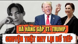 HOT - The Truth Behind Ms. N.P. Hang's Meeting with President Trump.