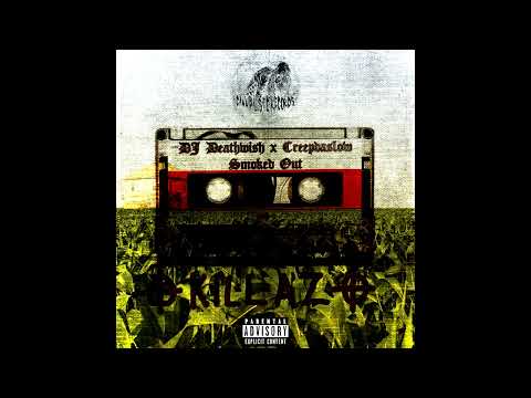 DJ Deathwish x CREEPDASLOW - Smoked Out