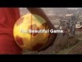 The Beautiful Game Trailer