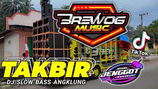 DJ TAKBIR SLOW BASS ANGKLUNG Spesial 2021 BREWOG M...