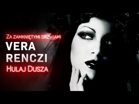 Za zamkniętymi drzwiami/ Vera Renczi - femme fatal i fatalna matka / HULAJ DUSZA HISTORIE KRYMINALNE