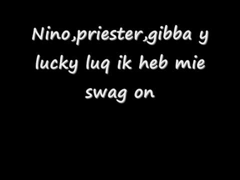 Nino ft priester gibba y lucky luq ik heb me swag on.