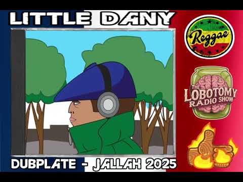 LITTLE DANY - DUBPLATE JALLAH VERSION 2025