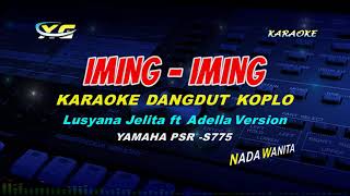 Download lagu IMING - IMING Lusyana Jelita ft Adella Version  KARAOKE KOPLO  (YAMAHA PSR - S 775) mp3