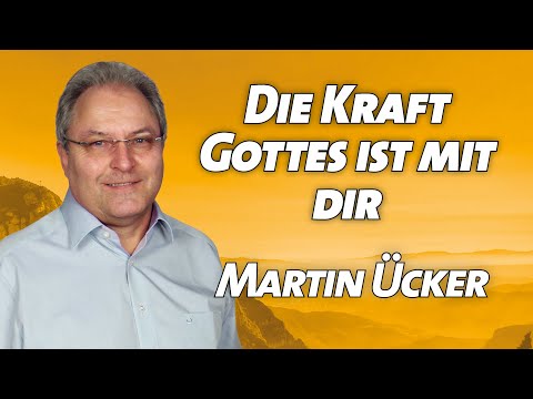 Martin Ücker - Die Kraft Gottes ist mit Dir (18.10.2020 - 17 Uhr - Die Taube - Sonntagsgottesdienst)
