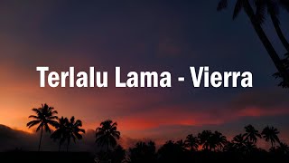 Download lagu Terlalu Lama - Vierra ( lirik lagu ) mp3