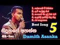 Damith Asanka Best Song Collection || නිදහසේ අහන්න ලස්සන සින්දු 5ක් || 