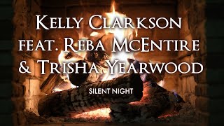 Kelly Clarkson ft. Reba McEntire & Trisha Yearwood – Silent Night (Christmas Songs – Yule Log)