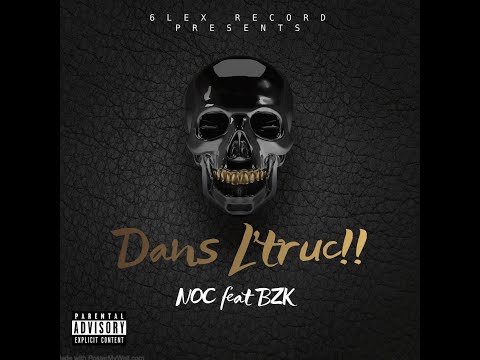 NOC - dans l'truc feat BZK