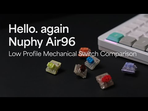 Low Profile Mechanical Switch Comparison on Nuphy Air96