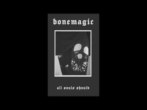 Bonemagic - All Souls Should